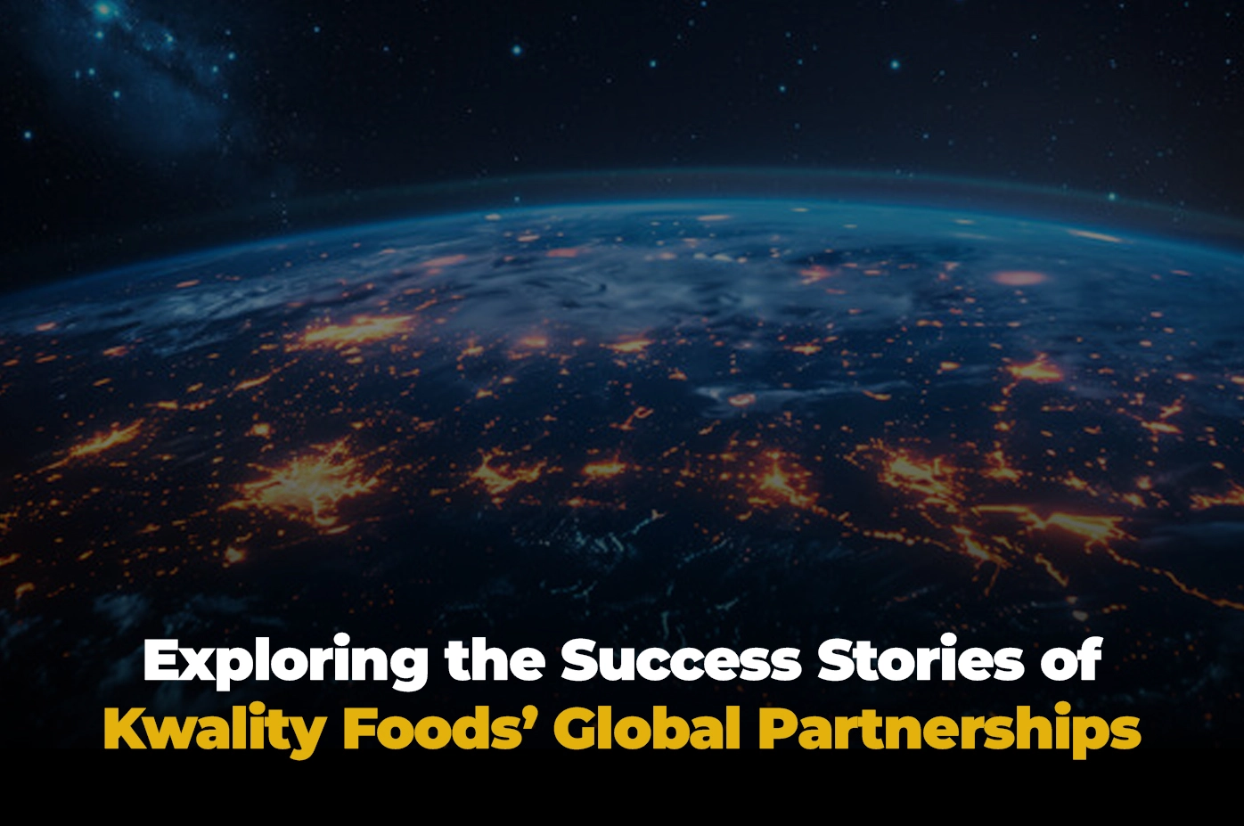 Kwality Foods Global Partnerships