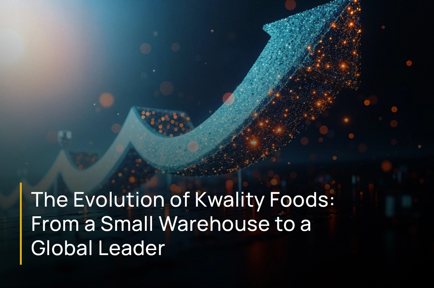 The Evolution of Kwality Foods: From a Small Warehouse to a Global Leader